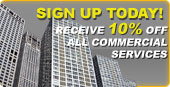 Sign up today to receive 10% off to 

all Commercial Services